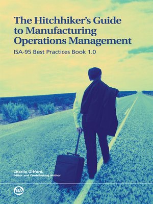 cover image of The Hitchhiker's Guide to Manufacturing Operations Management: ISA-95 Best Practices Book 1.0